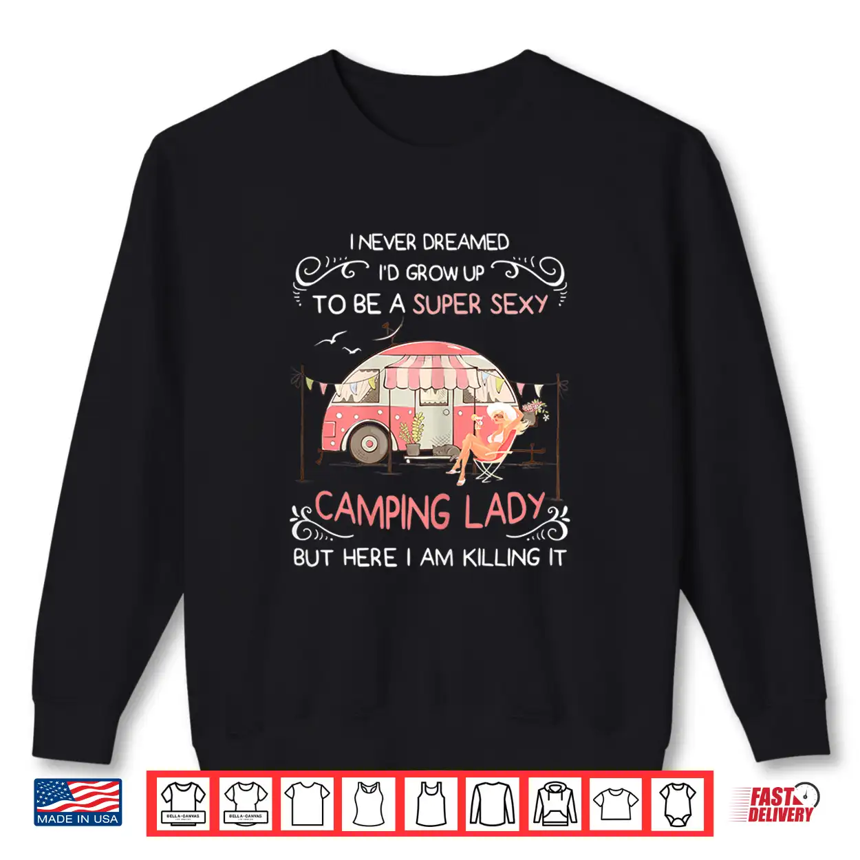 Womens Super Sexy Camping Lady Happy Glamper Glamping Vacation Tee Shirt Womens Super Sexy Camping Lady Happy Glamper Glamping Vacation Tee Shirt