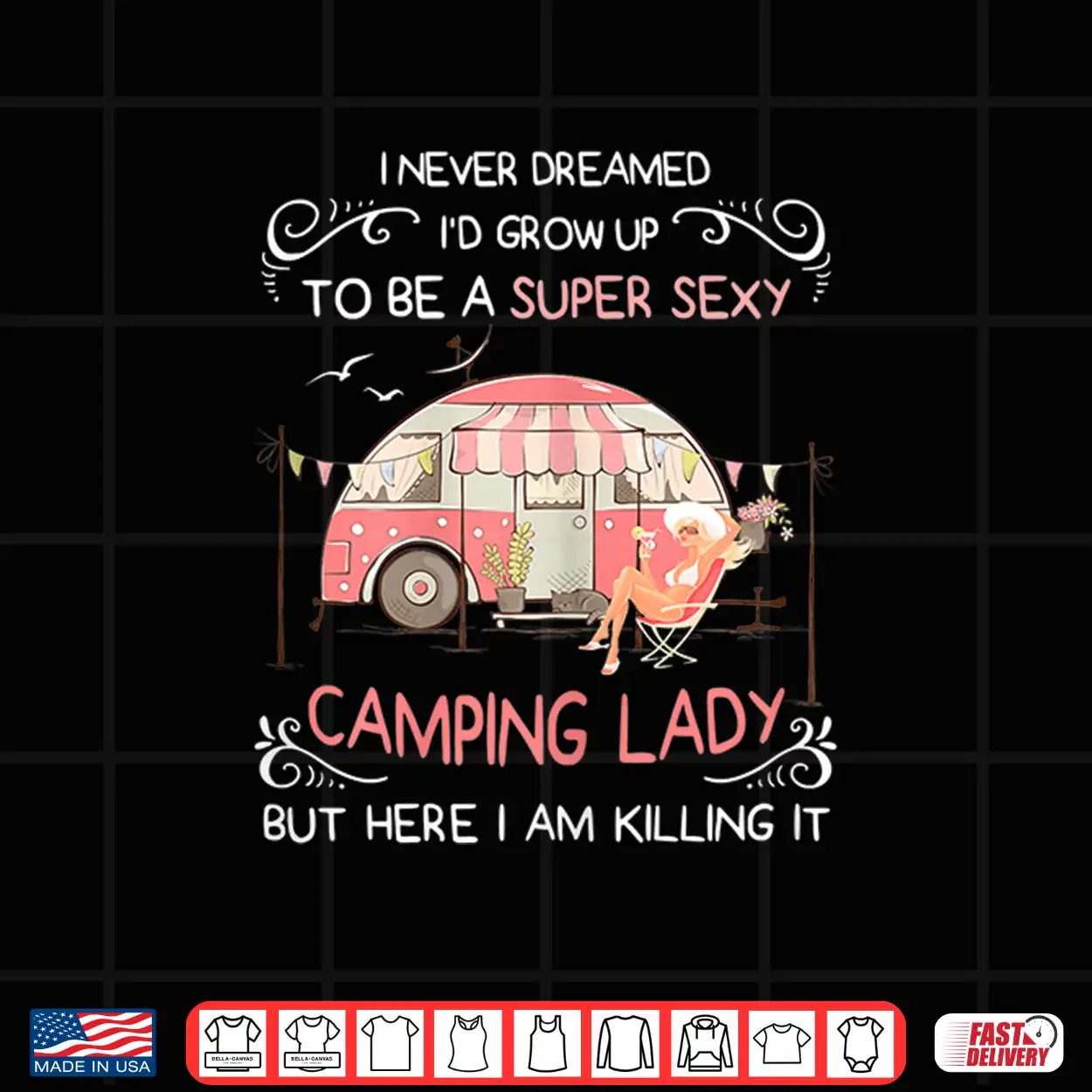 Womens Super Sexy Camping Lady Happy Glamper Glamping Vacation Tee Shirt Womens Super Sexy Camping Lady Happy Glamper Glamping Vacation Tee Shirt
