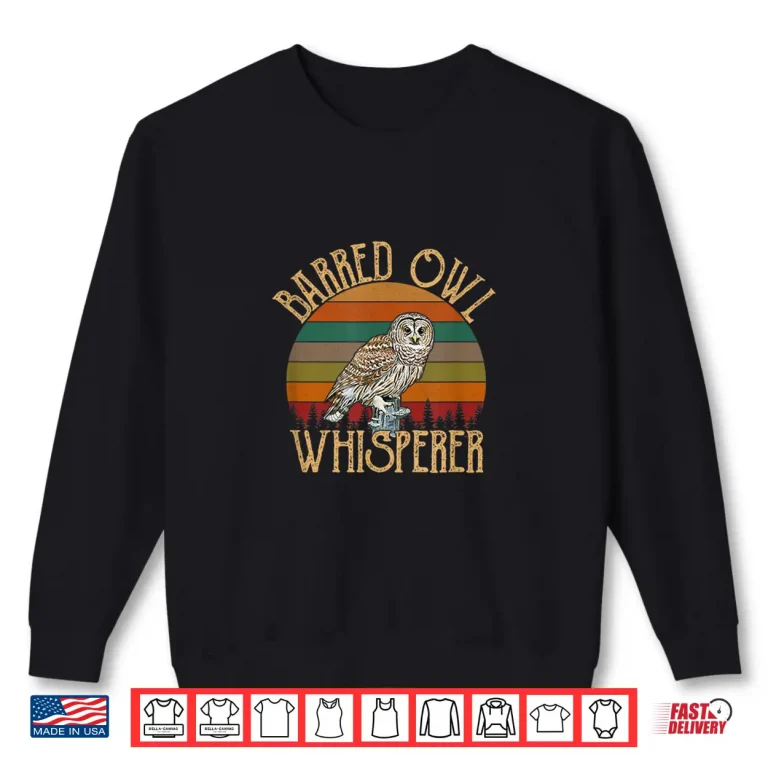 Sweatshirt Barred owl whisperer barred owl Shirt