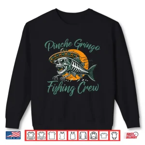 Sweatshirt Gringo Mexican Fishing Crew Funny Fisherman Angler Men Women Shirt