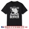I’M Not A Taxidermist Hunting Beaver Riffle Hunter Gift Idea Shirt