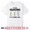 It’S Not Hoarding If It’S Fishing Lures Funny Fishing Shirt