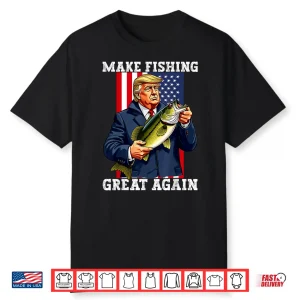 Make Fishing Great Again Funny Bass Fishing Humor Trump Shirt