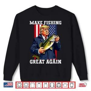 Sweatshirt Make Fishing Great Again Funny Bass Fishing Humor Trump Shirt
