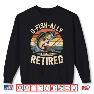 Sweatshirt O Fish Ally Retired 2026 Funny Retro Fishing Retirement Gift Shirt