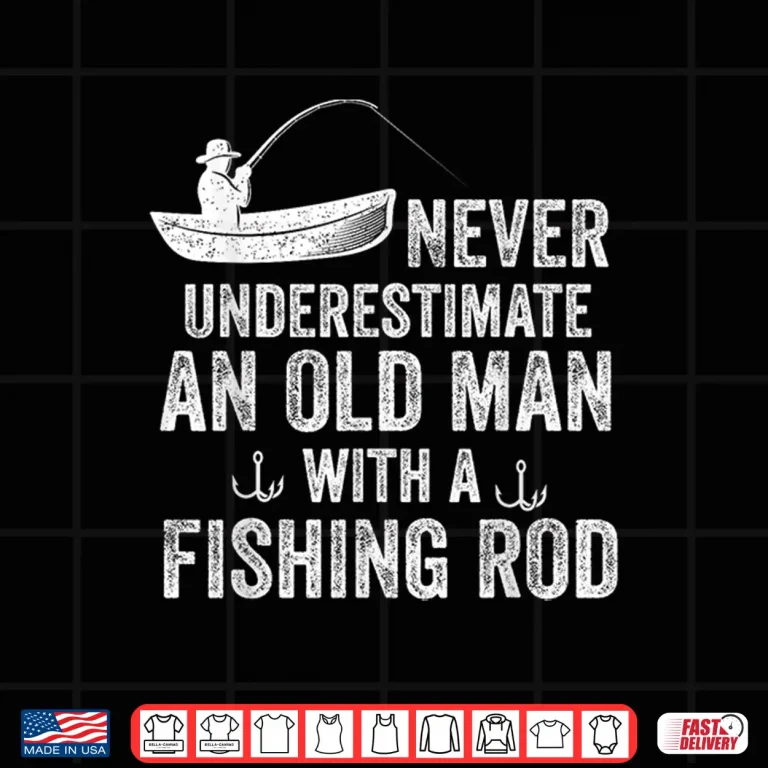 Design Never Underestimate an Old Man with A Fishing Rod Fisherman Shirt