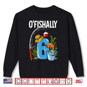 Sweatshirt Ofishally 6 years old 6th Birthday Fishing Shirt