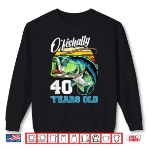Sweatshirt Ofishally 40 Years Old Fisherman 40th Birthday Fishing Shirt