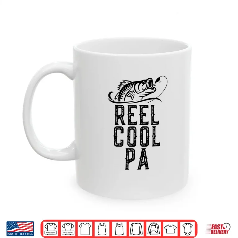 Mug Reel Cool Pa Fishing Gift Funny Shirt Christmas Shirt