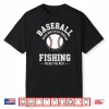 Baseball & Fishing The Ultimate Problem Solvers Shirt