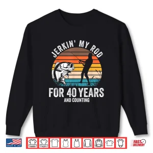 Sweatshirt 40th Birthday Gift for Fisherman Men Funny Fishing 40 Bday Shirt