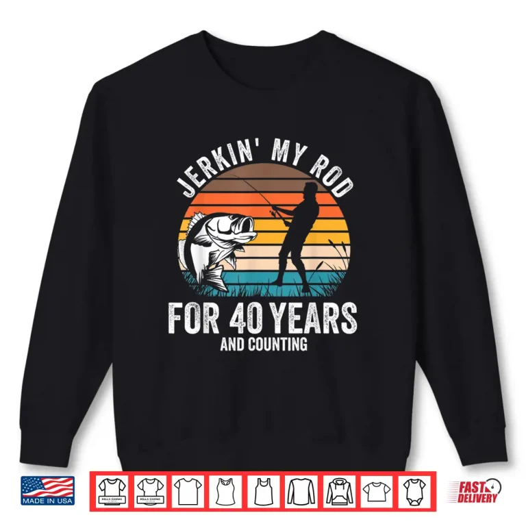 Sweatshirt 40th Birthday Gift for Fisherman Men Funny Fishing 40 Bday Shirt