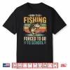 Born To Go Fishing Forced To Go To School Shirt
