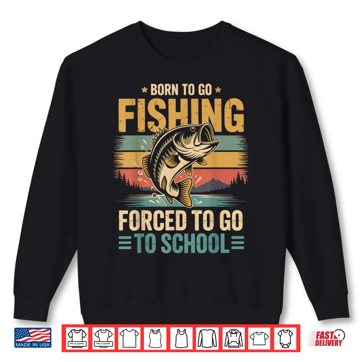 Born To Go Fishing Forced To Go To School Shirt Born To Go Fishing Forced To Go To School Shirt