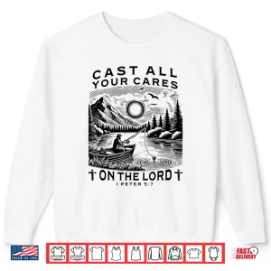 Sweatshirt Cast Your Cares On The Lord Man Christian Fishing Shirt