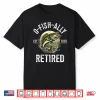 Fisherman Fishing Retirement Gift O Fish Ally Retired 2026 Shirt