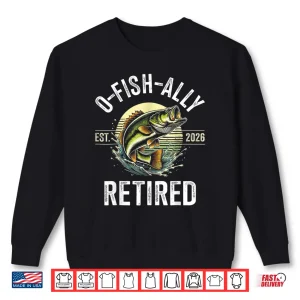 Sweatshirt Fisherman Fishing Retirement Gift O Fish Ally Retired 2026 Shirt