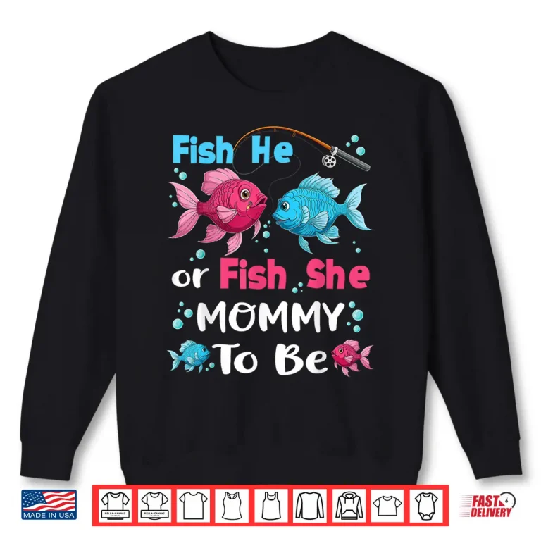 Sweatshirt Fish he or fish she gender reveal family matching Mommy Shirt