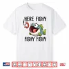 Here Fishy Fisherman Funny Fishing Lover Cute Fish Worm Shirt
