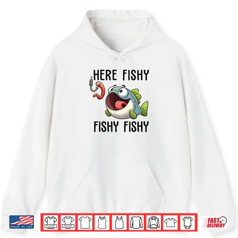 Hoodie Here Fishy Fisherman Funny Fishing Lover Cute Fish Worm Shirt