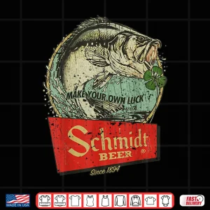 Design Fishing Schmidt Beer Make Your Own Luck 1894 Vintage Shirt