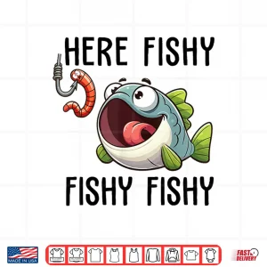 Design Here Fishy Fisherman Funny Fishing Lover Cute Fish Worm Shirt
