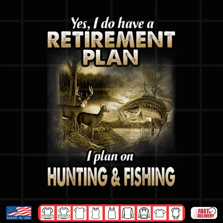 Design My Retirement Plan Hunting Fishing Hunters Grandpa Fun Gift Shirt