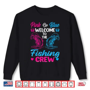 Sweatshirt Pink Or Blue Welcome To The Fishing Crew Gender Reveal Shirt