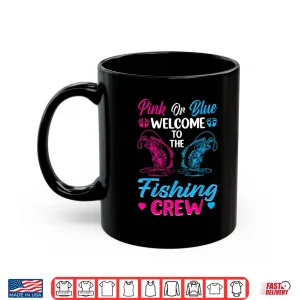 Mug Pink Or Blue Welcome To The Fishing Crew Gender Reveal Shirt