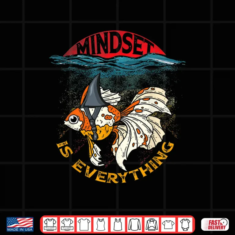 Design Everything Is Mindset Shark Fin Goldfish Freshwater Fishes Shirt