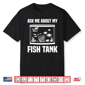 Funny Aquarium Saltwater Fish Tank Nerd Men Women Aquarists Shirt