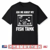 Funny Aquarium Saltwater Fish Tank Nerd Men Women Aquarists Shirt