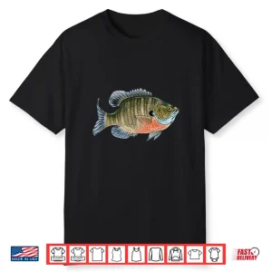 Love To Go Fishing Gift Catch Freshwater Fish Bluegill Shirt