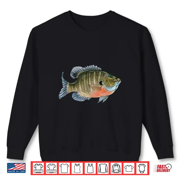 Sweatshirt Love To Go Fishing Gift Catch Freshwater Fish Bluegill Shirt 1