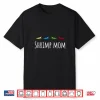 Shrimp Mom Cherry Shrimp Neocaridina Aquarium Fish Shirt