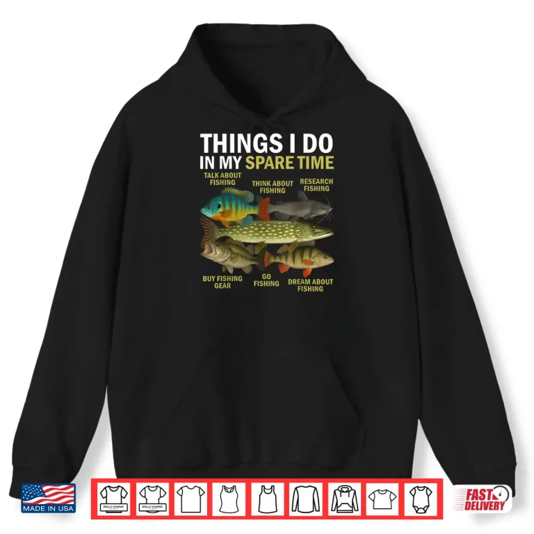 Hoodie Things I Do in My Spare Time Fishing Bass Fisherman Anglers Shirt
