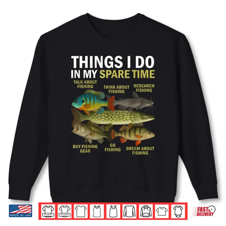Sweatshirt Things I Do in My Spare Time Fishing Bass Fisherman Anglers Shirt