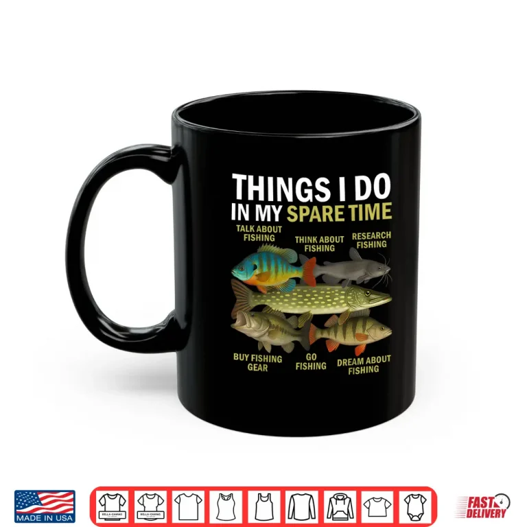 Mug Things I Do in My Spare Time Fishing Bass Fisherman Anglers Shirt