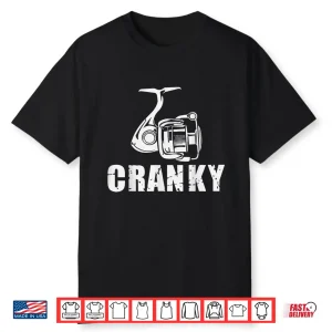 Fisherman Crankbait Pun Cranky Fisher Joke Funny Fishing Dad Shirt