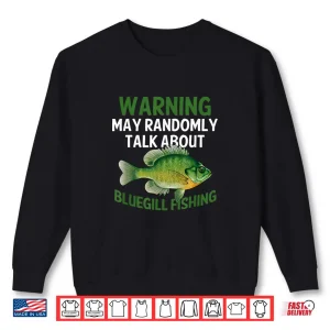 Sweatshirt Funny Bluegill Sunfish Fishing Graphic Freshwater Fish Gift Shirt