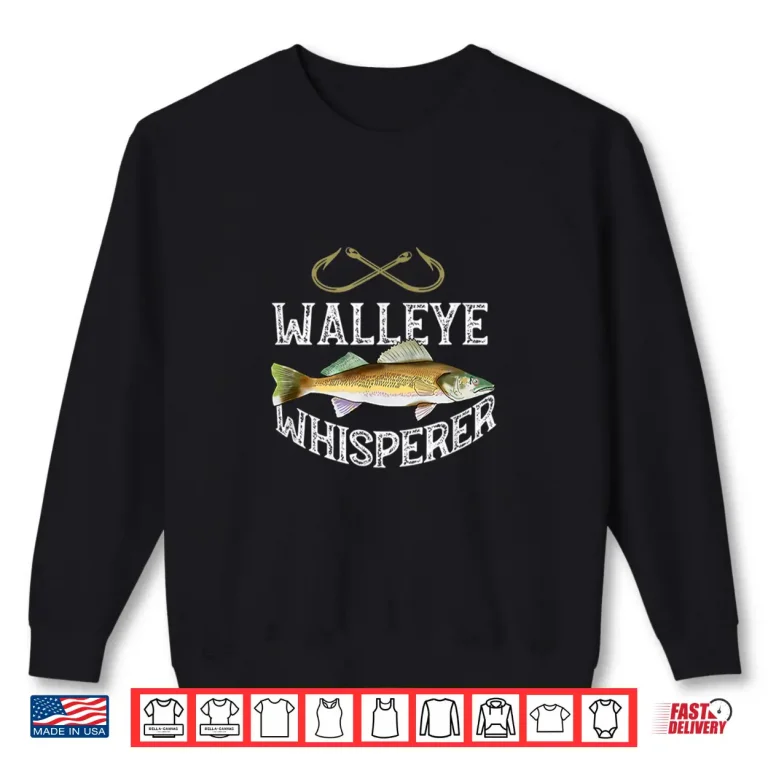 Sweatshirt Funny Walleye Shirt Freshwater Fishing Tee Shirt Gift Idea Shirt
