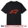 Shrimp Daddy Cherry Shrimp Breeder Freshwater Aquarium Fish Shirt