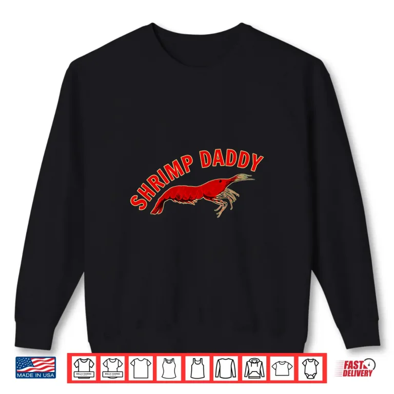 Sweatshirt Shrimp Daddy Cherry Shrimp Breeder Freshwater Aquarium Fish Shirt