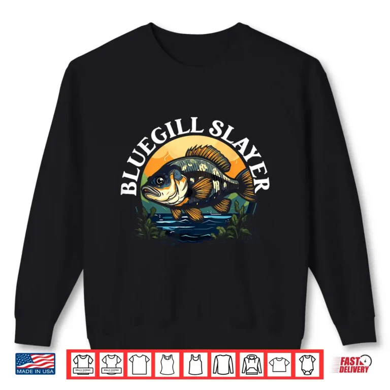 Sweatshirt Bluegill Fishing Freshwater Fish Catcher Fisherman Shirt