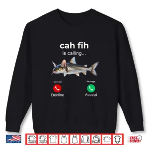 Sweatshirt Cah Fih Calling Catfish Species Angler Fishing Shirt