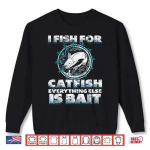 Sweatshirt Catfishing Freshwater I Fish For Catfish Fishing Shirt