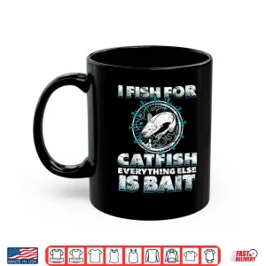 Mug Catfishing Freshwater I Fish For Catfish Fishing Shirt