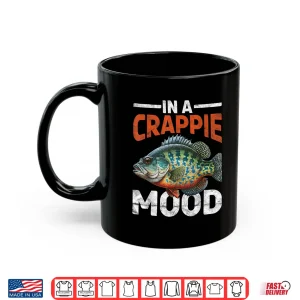 Mug Crappie Fish In A Crappie Mood Shirt