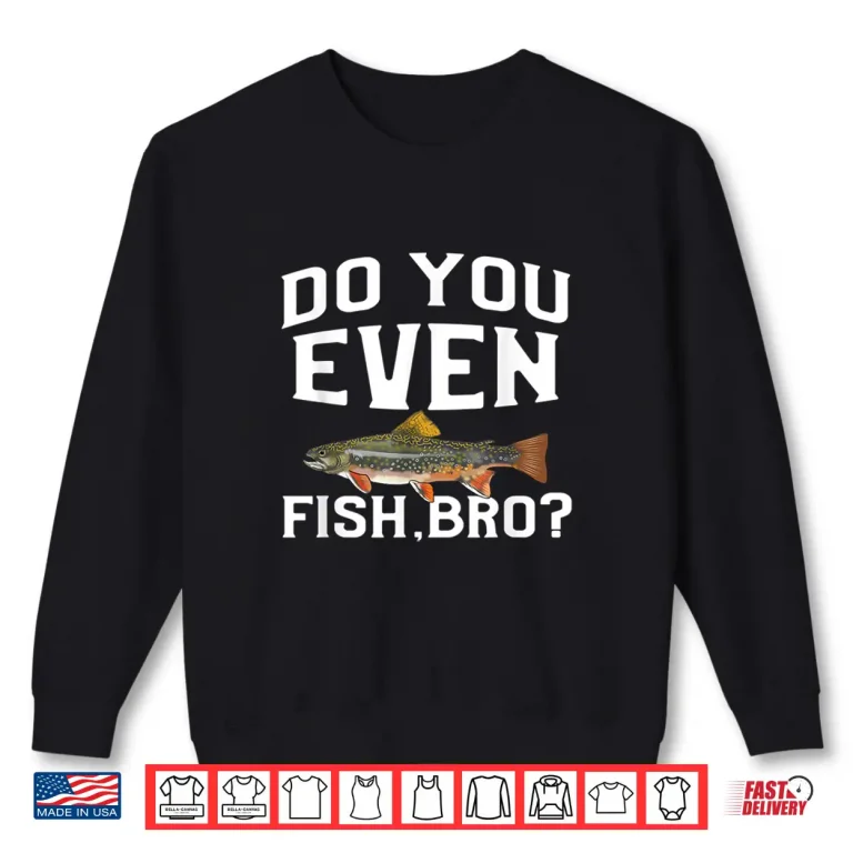 Sweatshirt Funny Speckled Brook Trout Fishing Freshwater Fish Gift Shirt