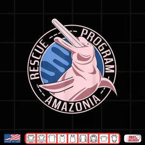 Boto Dolphin Amazonia Rainforest Conservation Shirt 4 Design Boto Dolphin Amazonia Rainforest Conservation Shirt